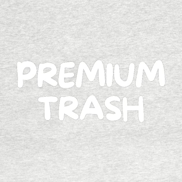 Premium trash by Word and Saying